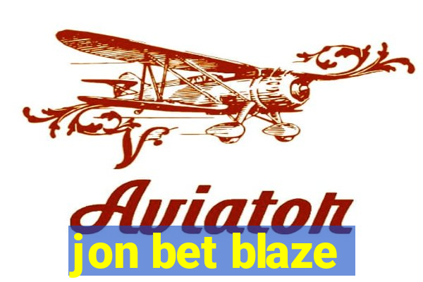 jon bet blaze